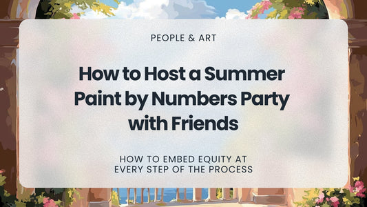 How to Host a Summer Paint by Numbers Party with Friends - MyArt